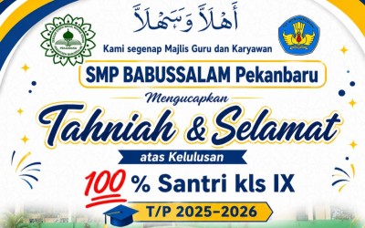 Keluarga Besar SMP Babussalam Pekanbaru Ucapkan Selamat atas Kelulusan 100 Persen
